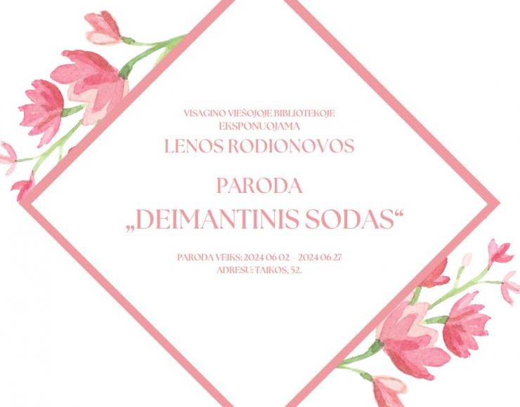 Lenos Rodionovos paroda „Deimantinis sodas“