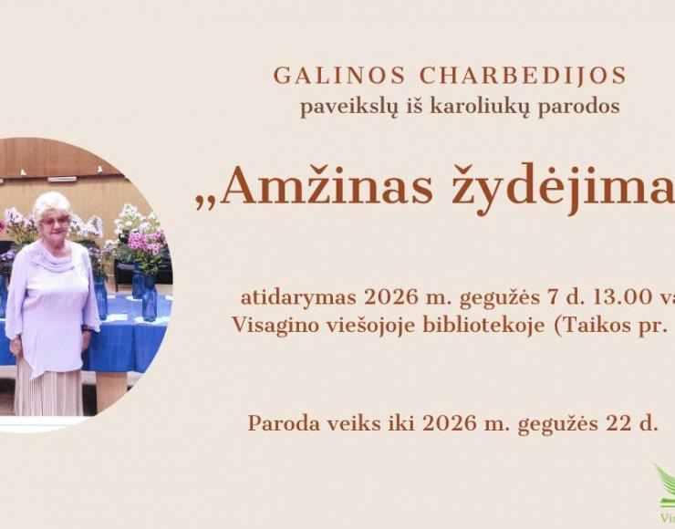 Kūrybos darbų paroda „Amžinas žydėjimas“