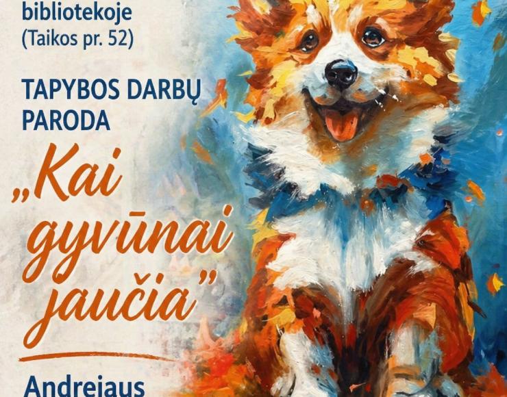 Tapybos darbų paroda „Kai gyvūnai jaučia“