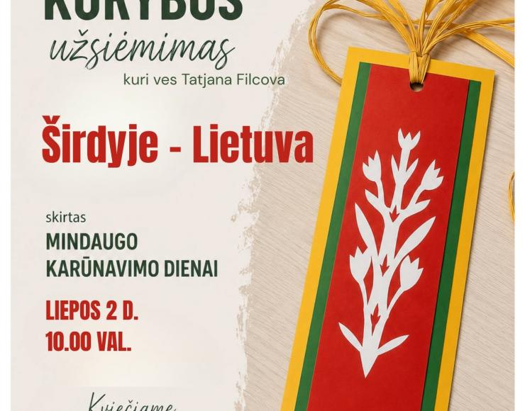 Kviečiame į kūrybos užsiėmimą „Širdyje – Lietuva“!
