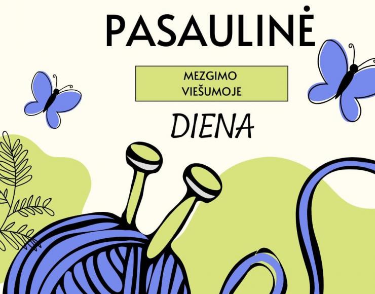 Kviečiame paminėti Pasaulinę mezgimo viešumoje dieną!