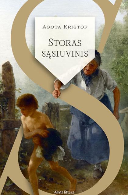 Agota Kristof „Storas sąsiuvinis. Įrodymas. Trečiasis melas“