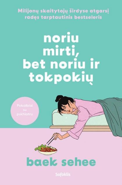 Baek Sehee „Noriu mirti, bet noriu ir tokpokių“