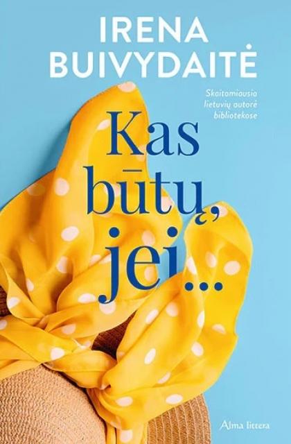 Irena Buivydaitė „Kas būtų, jei…“