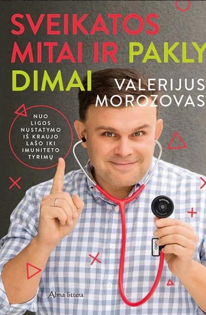 Valerijus Morozovas „Sveikatos mitai ir paklydimai“