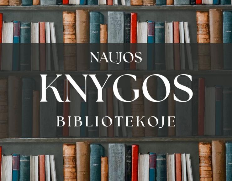 Naujos knygos bibliotekoje!