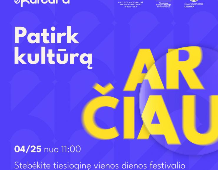 Kviečiame stebėti vienos dienos festivalio „Kultūra arčiau“ tiesioginę transliaciją!