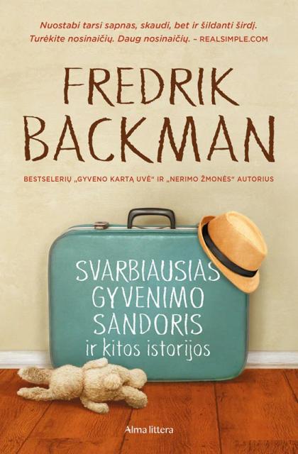 Fredrik Backman „Svarbiausias gyvenimo sandoris ir kitos istorijos“