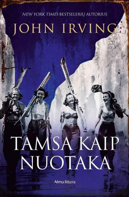 John Irving „Tamsa kaip nuotaka“
