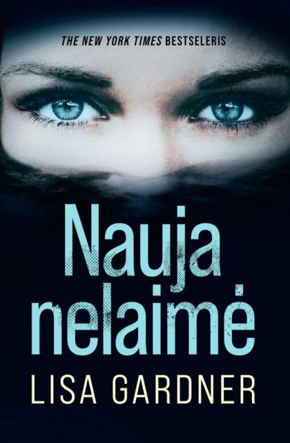 Lisa Gardner „Nauja nelaimė“